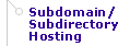 Subdomain/Subdirectory Hosting